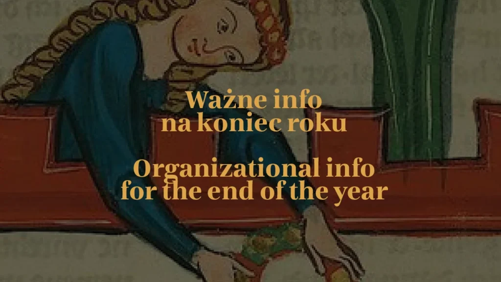 Ważne info na koniec roku / Organizational info for the end of the year